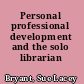 Personal professional development and the solo librarian /