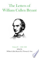 The Letters of William Cullen Bryant Volume II, 1836ђ́أ1849 /