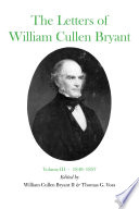 The Letters of William Cullen Bryant Volume III, 1849ђ́أ1857 /