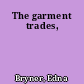 The garment trades,