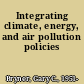 Integrating climate, energy, and air pollution policies