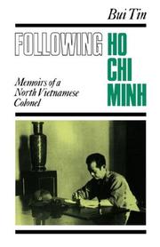 Following Ho Chi Minh : the memoirs of a North Vietnamese colonel /