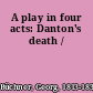 A play in four acts: Danton's death /