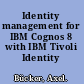 Identity management for IBM Cognos 8 with IBM Tivoli Identity Manager