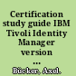 Certification study guide IBM Tivoli Identity Manager version 5.0 /