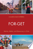 For-get identity, media, and democracy in Chile /