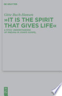 "It is the spirit that gives life" a stoic understanding of pneuma in John's Gospel /