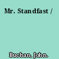 Mr. Standfast /