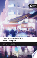 Deleuze and Guattari's Anti-Oedipus a reader's guide /