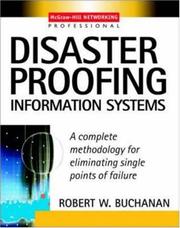 Disaster proofing information systems : a complete methodology for eliminating single points of failure /