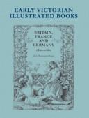 Early Victorian illustrated books : Britain, France and Germany, 1820-1860 /