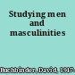 Studying men and masculinities