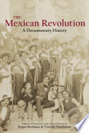 The Mexican Revolution : A Documentary History.