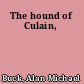 The hound of Culain,