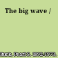 The big wave /