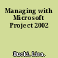 Managing with Microsoft Project 2002