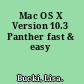Mac OS X Version 10.3 Panther fast & easy