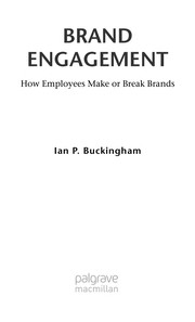 Brand engagement : how employees make or break brands /