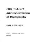 Fox Talbot and the invention of photography /