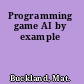 Programming game AI by example