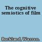 The cognitive semiotics of film