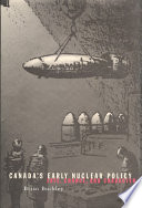 Canada's early nuclear policy fate, chance, and character /