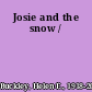 Josie and the snow /