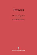 Tennyson : the growth of a poet.