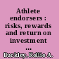 Athlete endorsers : risks, rewards and return on investment : do athlete endorsers influence consumer behavior? /