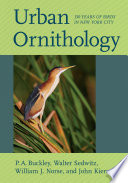 Urban ornithology : 150 years of birds in New York City /