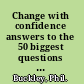 Change with confidence answers to the 50 biggest questions that keep change leaders up at night /