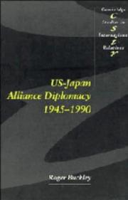 US-Japan alliance diplomacy, 1945-1990 /
