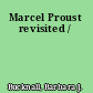 Marcel Proust revisited /