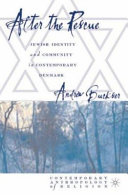 After the rescue : Jewish identity and community in contemporary Denmark /