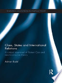 Class, states and international relations a critical appraisal of Robert Cox and neo-Gramscian theory /