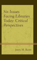 Six issues facing libraries today : critical perspectives /