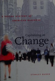 Capitalizing on change : a social history of American business /