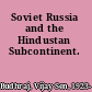 Soviet Russia and the Hindustan Subcontinent.