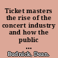 Ticket masters the rise of the concert industry and how the public got scalped /