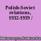 Polish-Soviet relations, 1932-1939 /