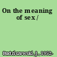 On the meaning of sex /