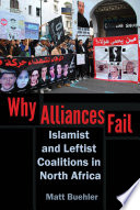 Why Alliances Fail Islamist and Leftist Coalitions in North Africa /