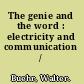 The genie and the word : electricity and communication /