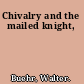 Chivalry and the mailed knight,