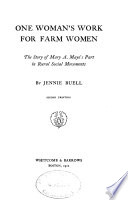 One woman's work for farm women ; the story of Mary A. Mayo's part in rural social movements,