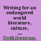Writing for an endangered world literature, culture, and environment in the U.S. and beyond /