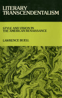 Literary transcendentalism : style and vision in the American Renaissance /