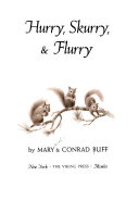 Hurry, Skurry, & Flurry /