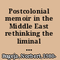 Postcolonial memoir in the Middle East rethinking the liminal in Mashriqi writing /