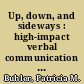 Up, down, and sideways : high-impact verbal communication for HR Professionals /